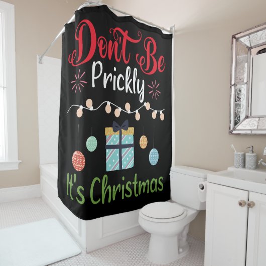 Don't Be Prickly - Funny Christmas Douchegordijn (In situ)