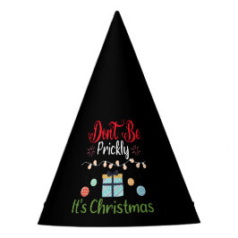 Don't Be Prickly - Funny Christmas Feesthoedjes