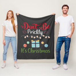 Don't Be Prickly - Funny Christmas Fleece Deken