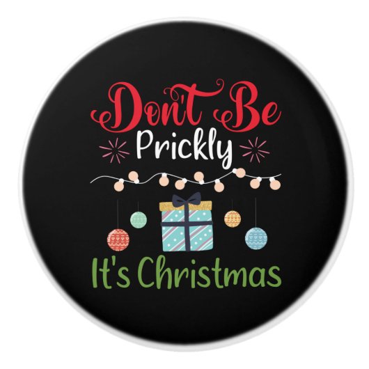 Don't Be Prickly - Funny Christmas Keramische Knop (Voorkant)