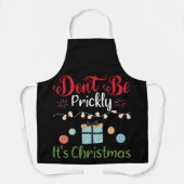 Don't Be Prickly - Funny Christmas Schort (Voorkant)