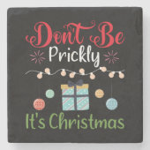 Don't Be Prickly - Funny Christmas Stenen Onderzetter (Voorkant)