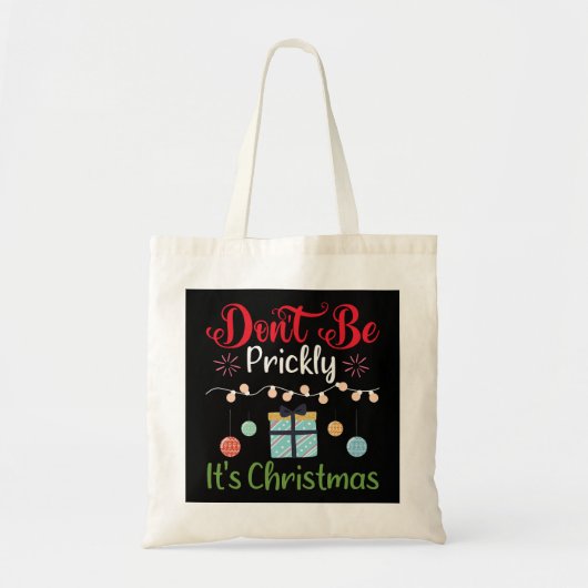 Don't Be Prickly - Funny Christmas Tote Bag (Voorkant)