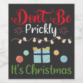 Don't Be Prickly - Funny Christmas Wijn Etiket (Enkel label)
