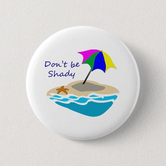 Dont be Shady Umbrella Ronde Button 5,7 Cm (Voorkant)