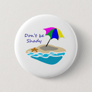 Dont be Shady Umbrella Ronde Button 5,7 Cm