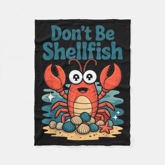 Don't Be Shellfish Funny Pun Lobster  Fleece Deken (Voorkant)