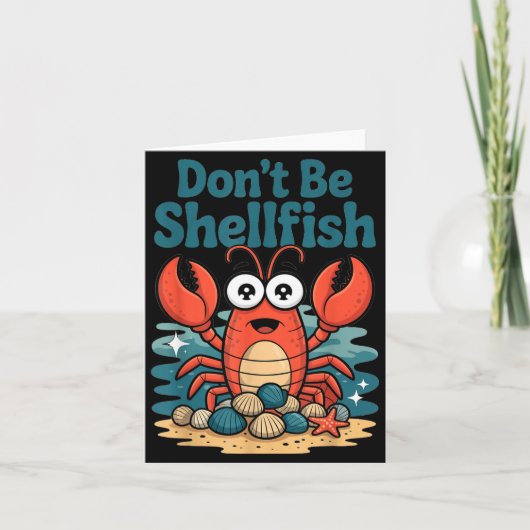 Don't Be Shellfish Funny Pun Lobster  Kaart (Voorkant)