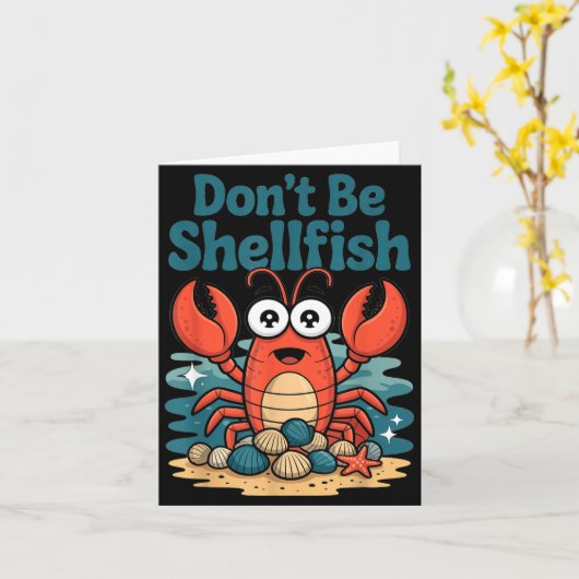 Don't Be Shellfish Funny Pun Lobster  Kaart (Gele Bloem)