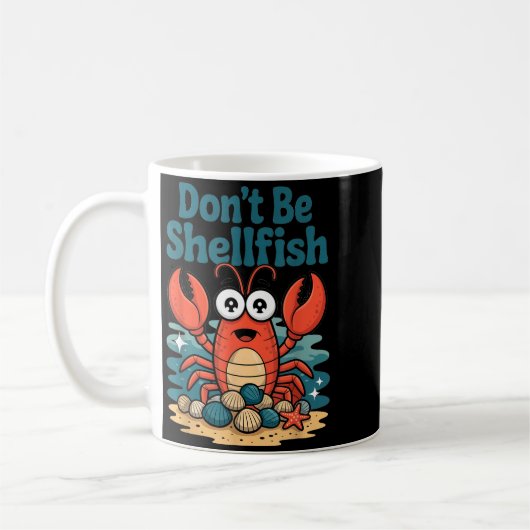 Don't Be Shellfish Funny Pun Lobster  Koffiemok (Links)