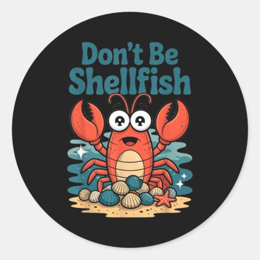 Don't Be Shellfish Funny Pun Lobster Ronde Sticker (Voorkant)