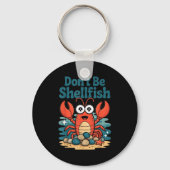 Don't Be Shellfish Funny Pun Lobster Sleutelhanger (Voorkant)