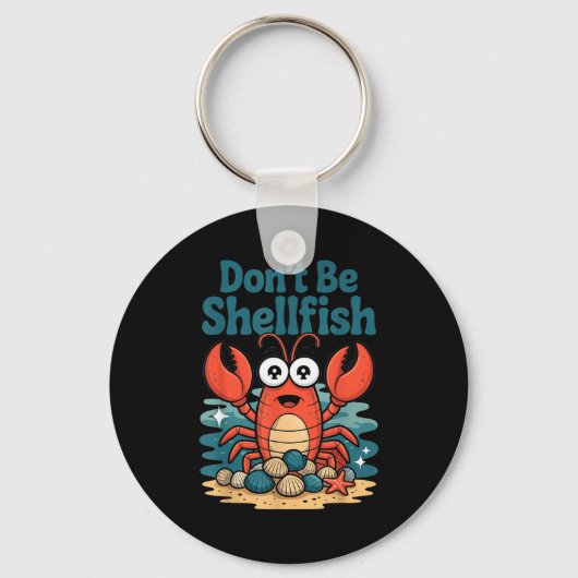 Don't Be Shellfish Funny Pun Lobster Sleutelhanger (Voorkant)