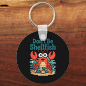 Don't Be Shellfish Funny Pun Lobster Sleutelhanger (Voorkant)