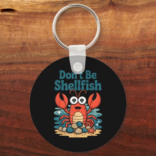 Don't Be Shellfish Funny Pun Lobster  Sleutelhanger (Voorkant)