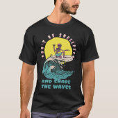 Don't Be Shellfish & Share The Waves Retro Surfer  T-shirt (Voorkant)