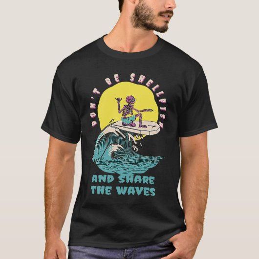Don't Be Shellfish & Share The Waves Retro Surfer T-shirt (Voorkant)