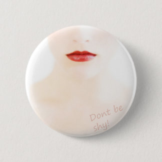 Don't be shy ronde button 5,7 cm