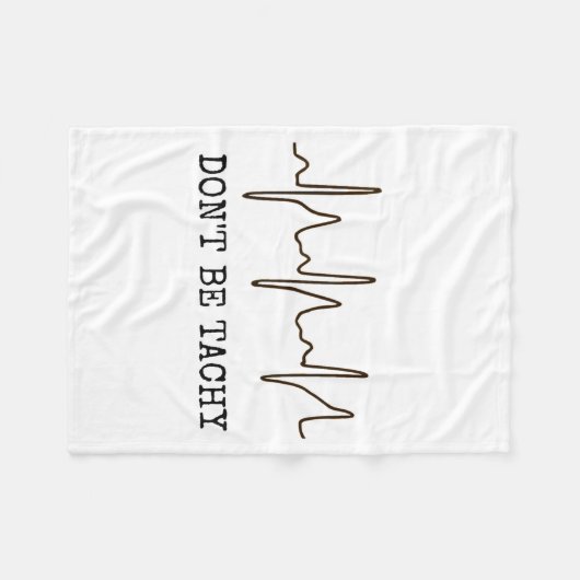 Don't Be Tachy . Funny Ekg Shirt  Fleece Deken (Voorkant (Horizontaal))