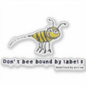 Don't Bee Bound Vinyl Stickers - Leuk en grillig (Voorkant)