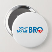 DONT BELASTING ME BRO RONDE BUTTON 4,0 CM (Voorkant /achterkant)