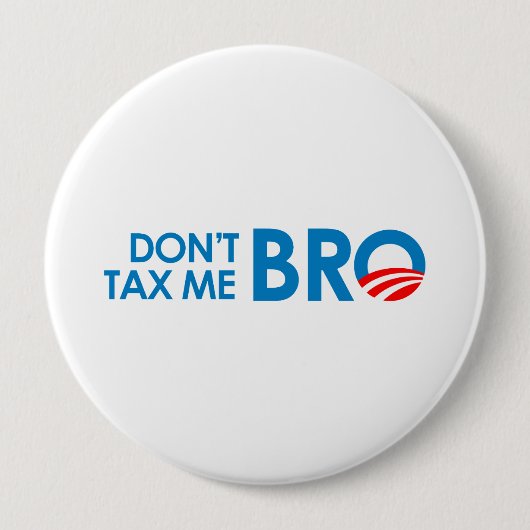 DONT BELASTING ME BRO RONDE BUTTON 4,0 CM (Voorkant)