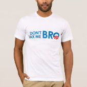 DONT BELASTING ME BRO T-SHIRT (Voorkant)