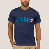 DONT BELASTING ME BRO T-SHIRT (Voorkant)
