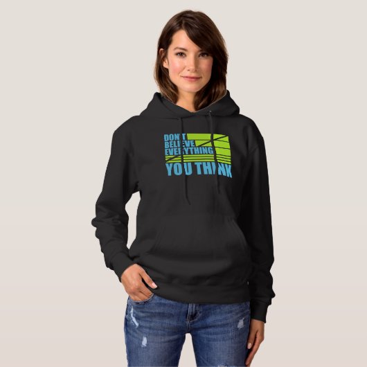 Don't Believe Everything You Think Mindful Wisdom  Hoodie (Voorkant volledig)