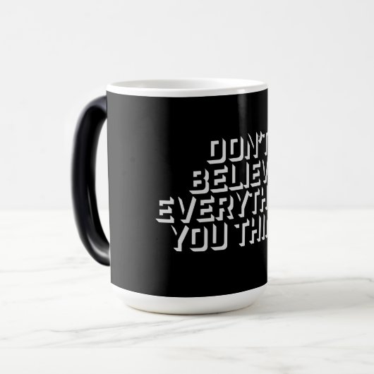 Don't Believe Everything You Think Mindful Wisdom  Magische Mok (Voorkant links)