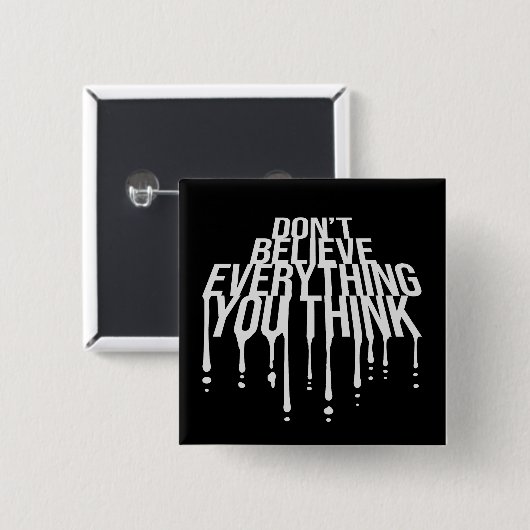 Don't Believe Everything You Think Mindful Wisdom  Vierkante Button 5,1 Cm (Voorkant /achterkant)