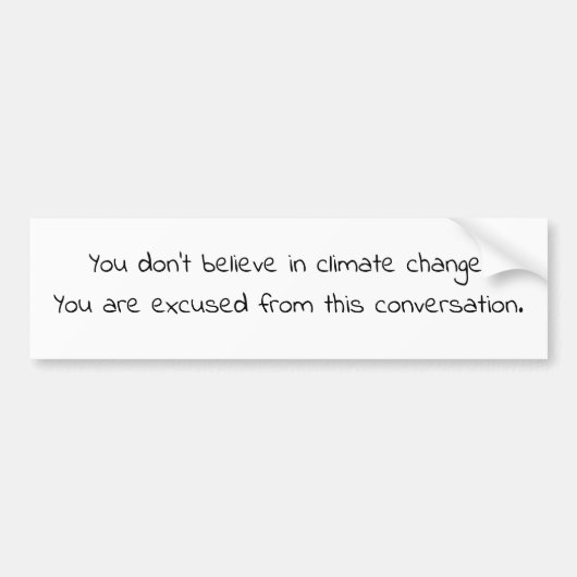 Don't believe in climate change. Je kunt je veront Bumpersticker (Voorkant)