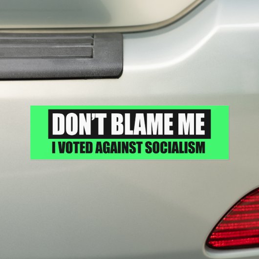 DONT BLAME - IK HEB TEGEN SOCIALISME GESTEMD BUMPERSTICKER (Op auto)