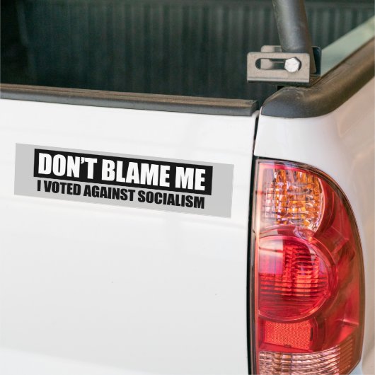 DONT BLAME - IK HEB TEGEN SOCIALISME GESTEMD BUMPERSTICKER (Op Truck)
