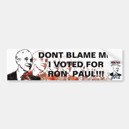 DONT BLAME, IK HEB VOOR RON PAUL GESTEMD!!! BUMPERSTICKER (Voorkant)