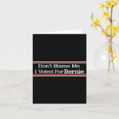 Dont Blame Me I Voted For Bernie Sanders  Kaart (Gele Bloem)