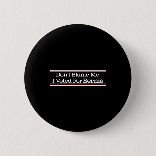Dont Blame Me I Voted For Bernie Sanders  Ronde Button 5,7 Cm (Voorkant)