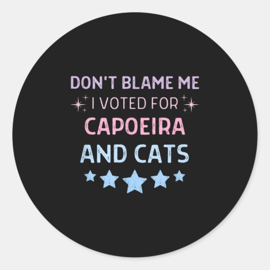 Don't Blame Me I Voted For Caeira And Cats Men Wom Ronde Sticker (Voorkant)