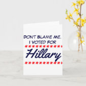 Dont Blame Me I Voted For Hillary  Kaart (Gele Bloem)