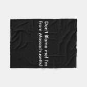 Dont Blame Me Im From Machusetts  Fleece Deken (Voorkant (Horizontaal))