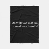 Dont Blame Me Im From Machusetts  Fleece Deken (Voorkant)