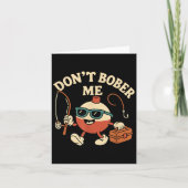 Don't Bobber Me Funny Fishing Bobber Quote  Kaart (Voorkant)