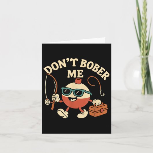 Don't Bobber Me Funny Fishing Bobber Quote  Kaart (Voorkant)