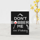 Dont Bobber Me Im Fishing _1  Kaart (Gele Bloem)