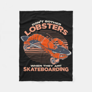 Don't Bother Lobsters When They Are Skateboarding Fleece Deken