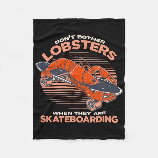 Don't Bother Lobsters When They Are Skateboarding Fleece Deken (Voorkant)