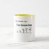 "Don't Bother Me I'm Growing" Mok voor Plant-minna (Center)