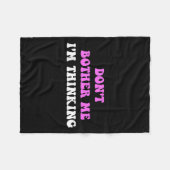 Don't Bother Me I'm Thinking Quote  Fleece Deken (Voorkant (Horizontaal))