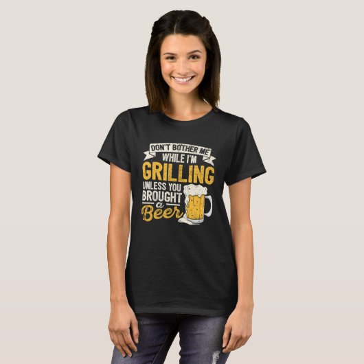 Dont Bother Me While Im Grilling Beer  Grilled Mea T-shirt (Voorkant volledig)