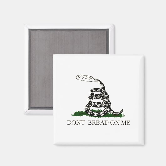 Dont Bread On Me  Magneet (Voorkant / Achterkant)